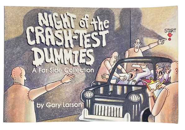 Night of the Crash-Test Dummies By Gary Larson