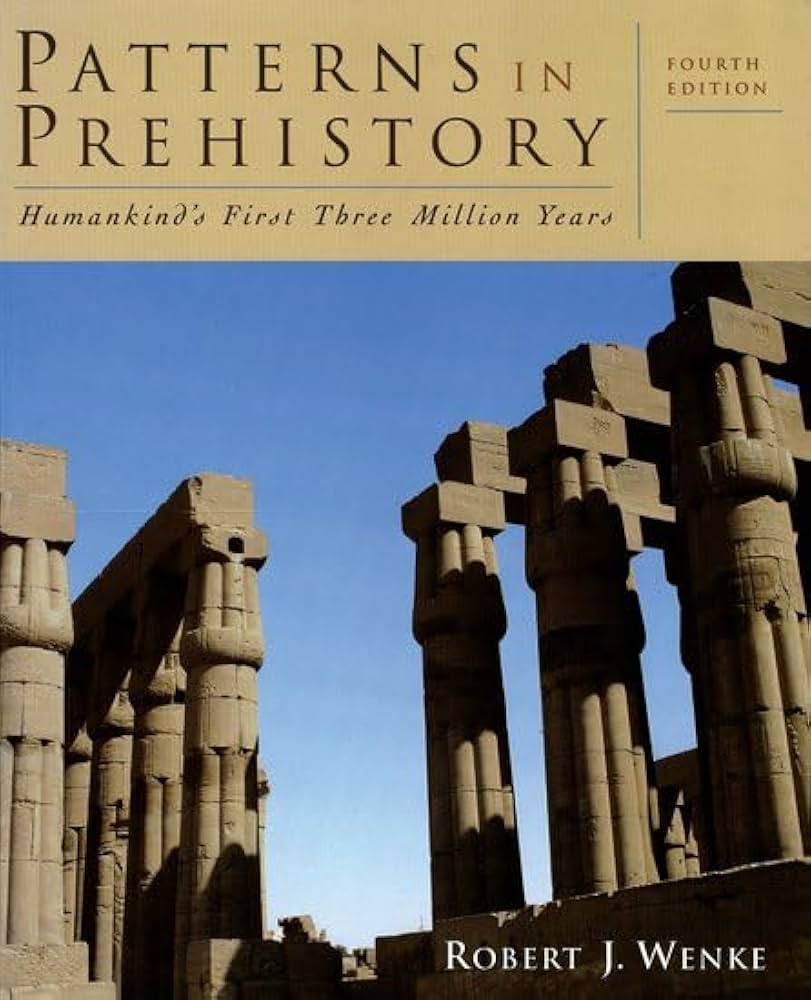 Patterns in Prehistory: Humankind's First Three Million Years book by Robert J. Wenke