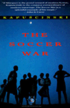 The Soccer War book by Ryszard Kapu?ci?ski
