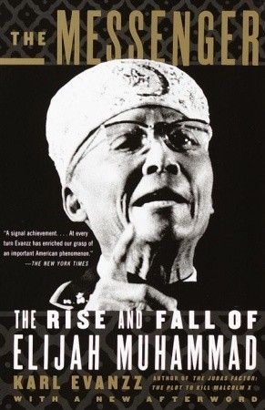 The Messenger: The Rise and Fall of Elijah Muhammad book by Karl Evanzz