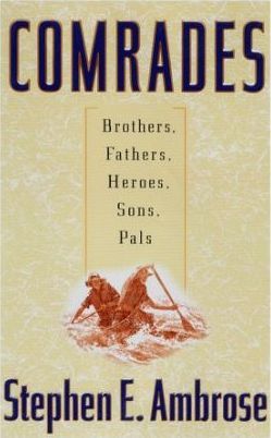 Comrades : Brothers, Fathers, Heroes, Sons, Pals