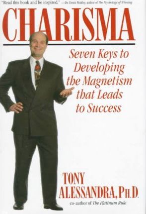 Charisma : Seven Keys to Developing the Magnetism That Leads to Success