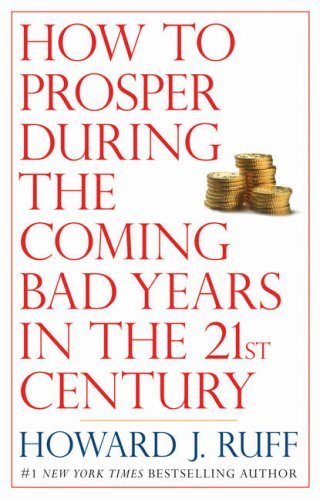 How to Prosper During the Coming Bad Years book by Howard J. Ruff