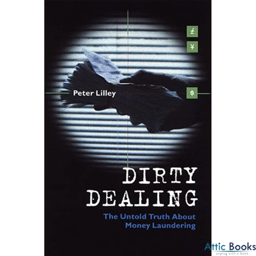 Dirty Dealing: The Untold Truth About Global Money Laundering