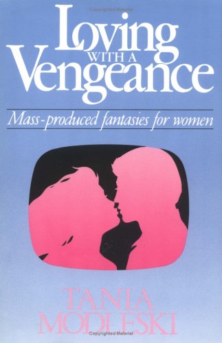 Loving with a Vengeance Mass Produced Fantasies for Women