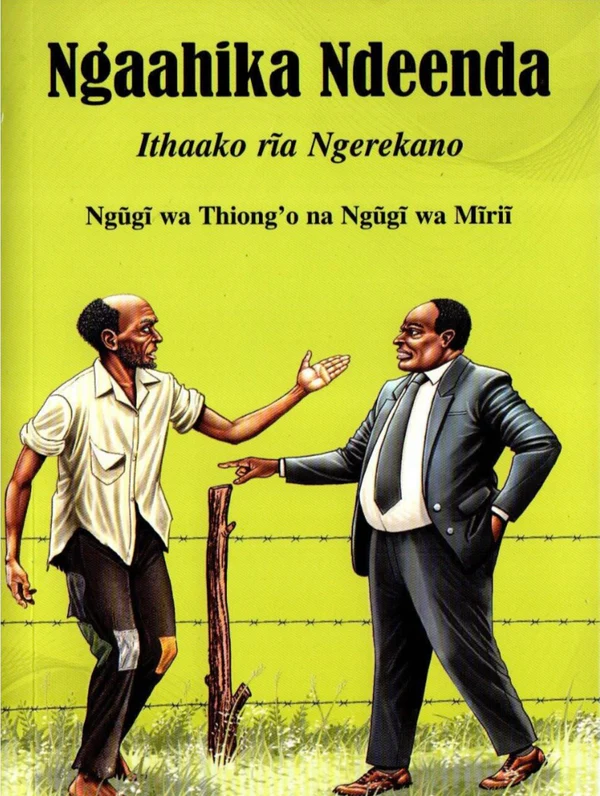 Ngaahika ndeenda: Ithako ria ngerekano book by Ngugi wa Thiong'o
