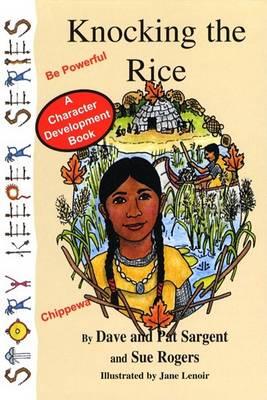 Knocking the Rice: A character development book (Be Powerful)