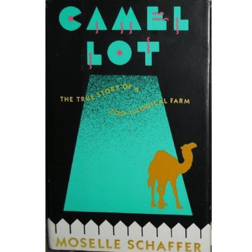 Camel Lot: The True Story of a Zoo-illogical Farm