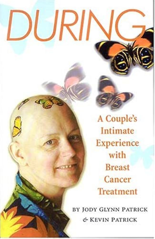 During: A Couple's Intimate Experience With Breast Cancer Treatment