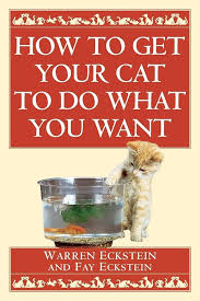 How to Get Your Cat to Do What You Want book by Warren Eckstein