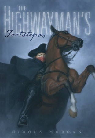 The Highwayman's Footsteps book by Nicola Morgan