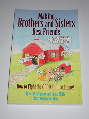 Making Brothers and Sisters Best Friends book by Sarah Mally