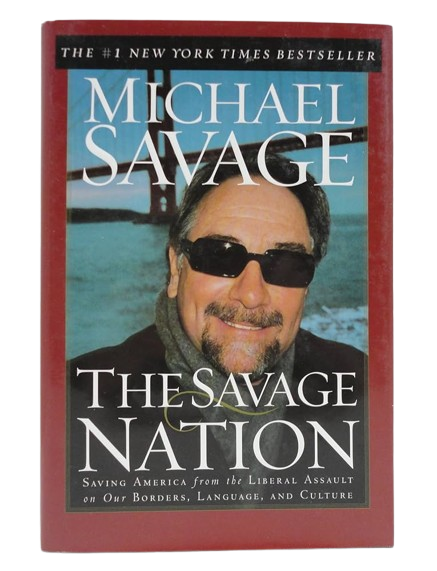 The Savage Nation: Saving America from the Liberal Assault on Our Borders, Language and Culture  book by Michael Savage