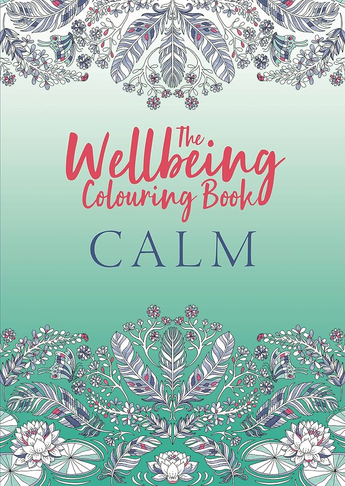 The Wellbeing Colouring Book: Calm (Wellbeing Colouring Books for Adults)