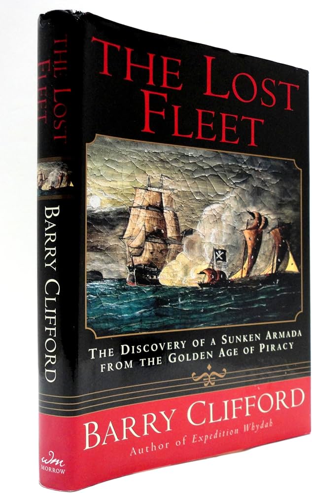 The Lost Fleet: The Discovery of a Sunken Armada from the Golden Age of Piracy book by Barry Clifford