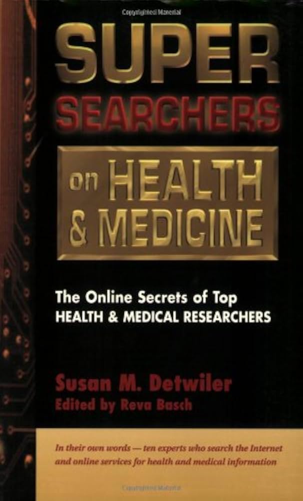 Super Searchers on Health and Medicine