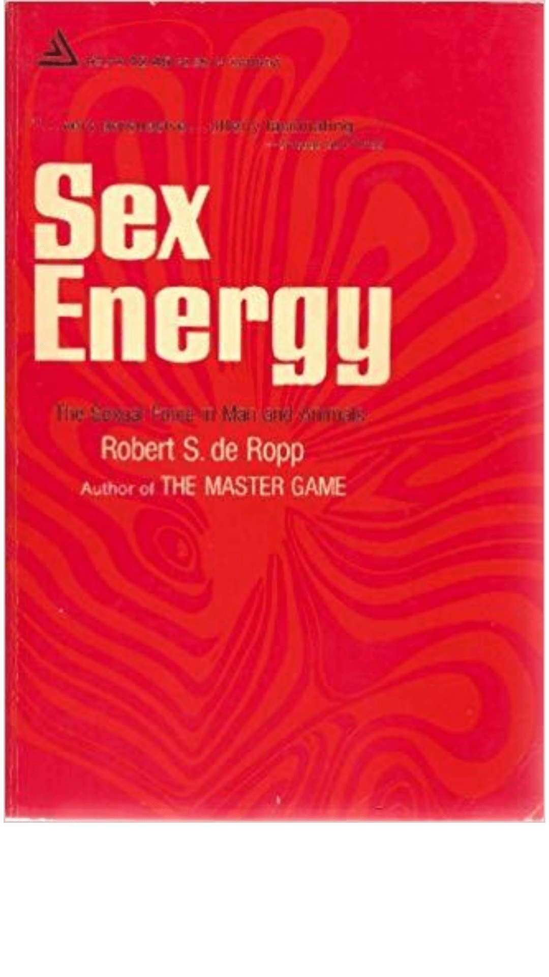 Sex Energy: The Sexual Force in Man and Animals by Robert S. de Ropp |Attic  Books kenya