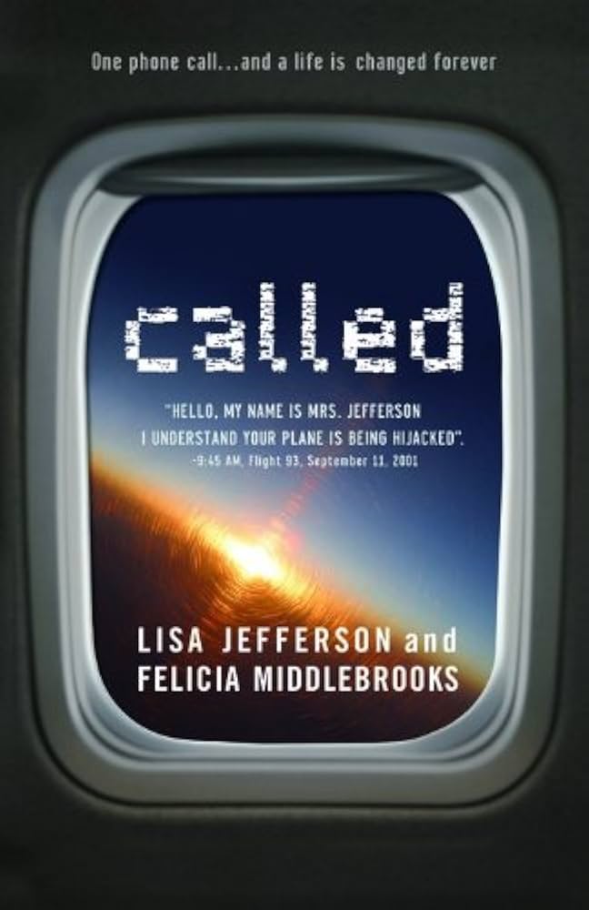 Called: Hello, My Name Is Mrs. Jefferson. I Understand Your Plane Is Being Hijacked. 9:45 Am, Flight 93, September 11, 2001