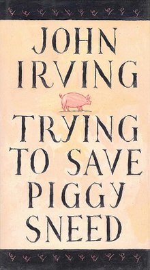 Trying to Save Piggy Sneed Book by John Irving