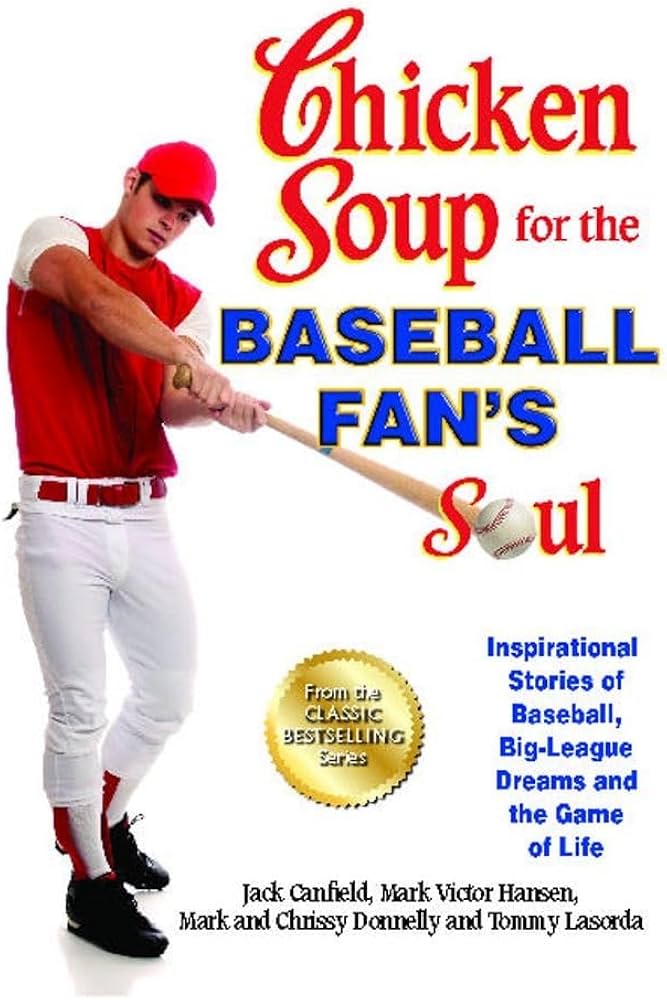 Chicken Soup for the Baseball Fan's Soul