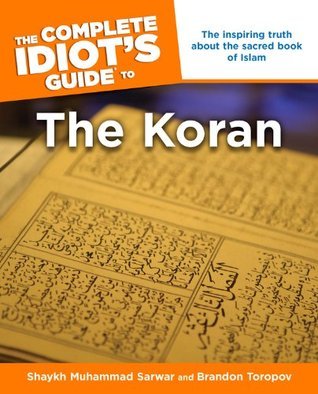 The Complete Idiot's Guide to the Koran: The Inspiring Truth About the Sacred Book of Islam (Complete Idiot's Guides book by Muhammad Shaykh Sarwar