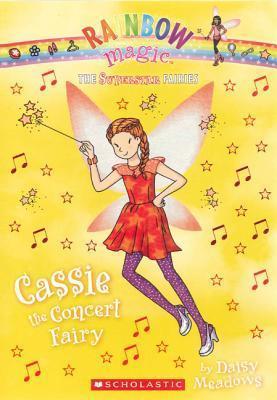 Superstar Fairies #7: Cassie the Concert Fairy : A Rainbow Magic Book