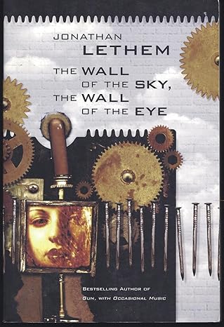 The Wall Of The Sky, The Wall Of The Eye book by Jonathan Lethem