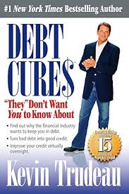 Debt Cures They Don't Want You to Know About book by Kevin Trudeau