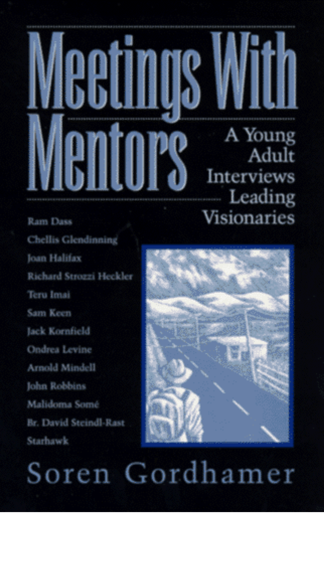 Meetings With Mentors: A Young Adult Interviews Leading Visionaries