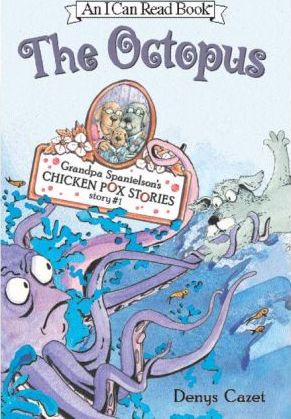 Grandpa Spanielson's Chicken Pox Stories: Story #1: The Octopus (I Can Read Book 2)