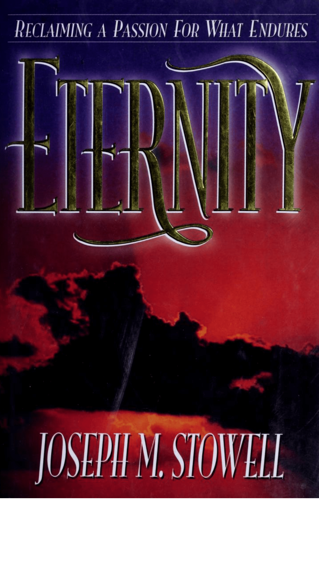 Eternity : Reclaiming a Passion for What Endures