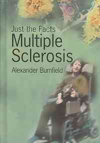 Multiple Sclerosis (Just the Facts) book by Alexander Burnfield