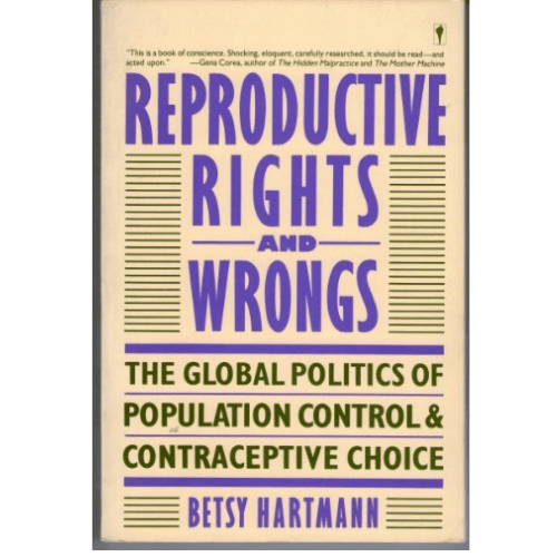 Reproductive Rights and Wrongs : Global Politics of Population Control and Contraceptive Choice