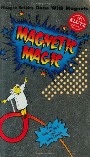 Magnetic Magic: Magic tricks done with magnets book by Paul Doherty