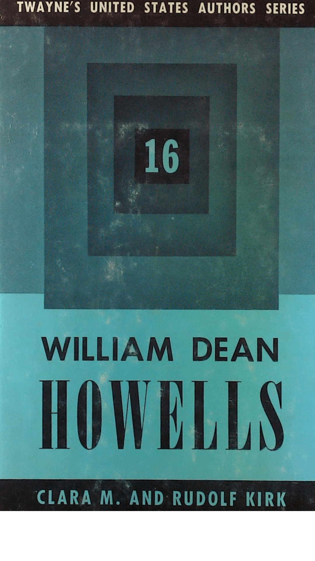 William Dean Howells by Clara M. Kirk