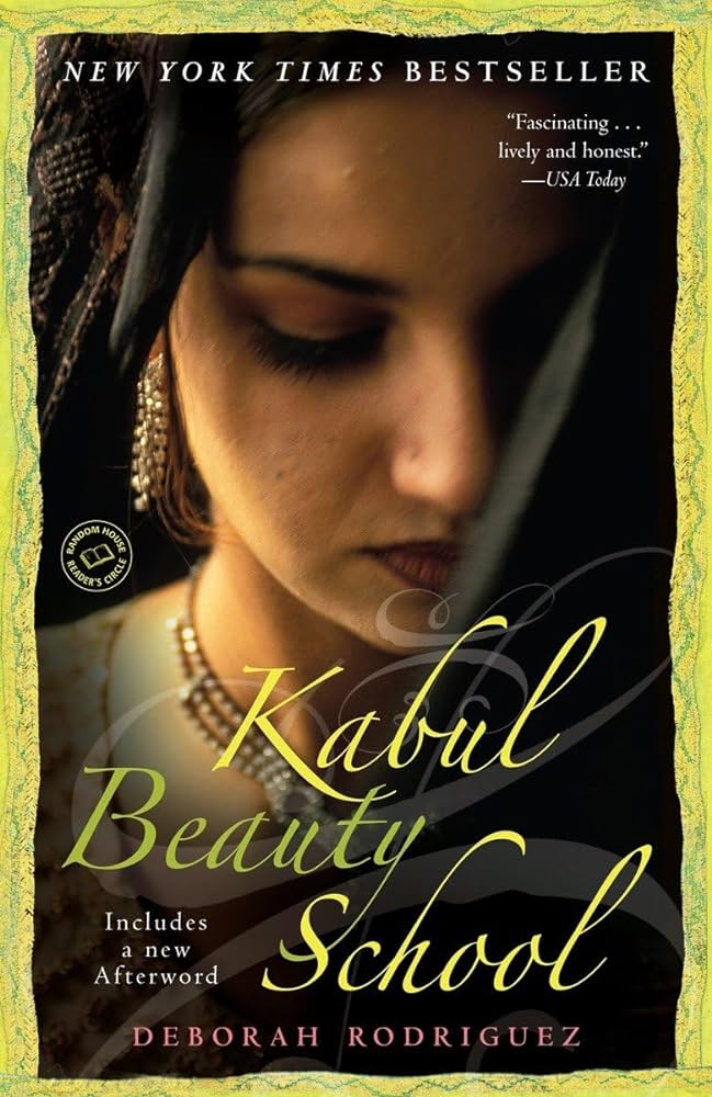 The Kabul Beauty School : An American Woman Goes Behind the Veil by Deborah Roriguez