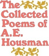 The Collected Poems of A. E. Housman