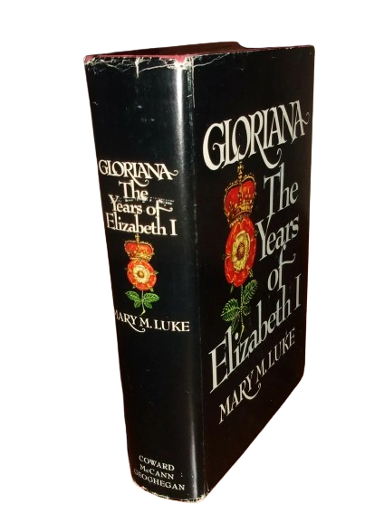 Gloriana: The Years of Elizabeth I book by Mary M. Luke