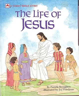 The Life of Jesus: Adapted from the Gospels According to Matthew and John (Golden Bible Stories)