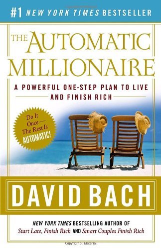The Automatic Millionaire : A Powerful One-Step Plan to Live and Finish Rich book by David Bach