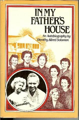 In My Father's House book by Dorothy Allred Solomon