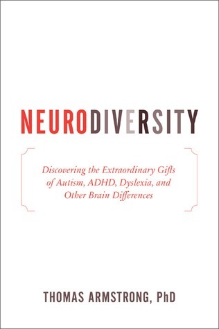 The Power of Neurodiversity: Unleashing the Advantages of Your Differently Wired Brain book by Thomas Armstrong