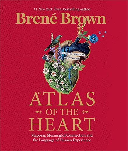 Atlas of the Heart: Mapping Meaningful Connection and the Language of Human Experience book by Brene Brown