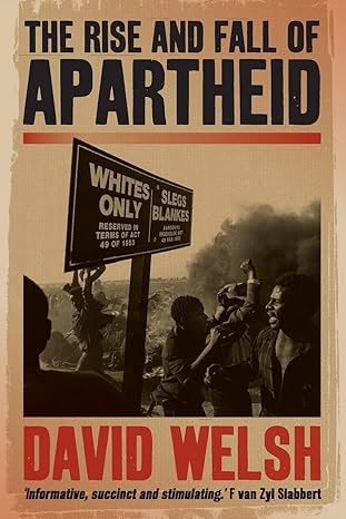 The Rise and Fall of Apartheid book by David Welsh