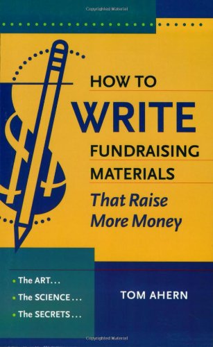 How to Write Fundraising Materials that Raise More Money book by Tom Ahern