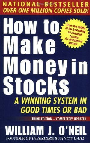 How to Make Money in Stocks: A Winning System in Good Times or Bad book by William J. O'Neil