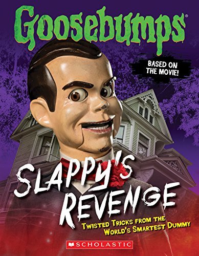 Slappy's Revenge (Goosebumps: The Movie): Twisted Tricks from the World's Smartest Dummy