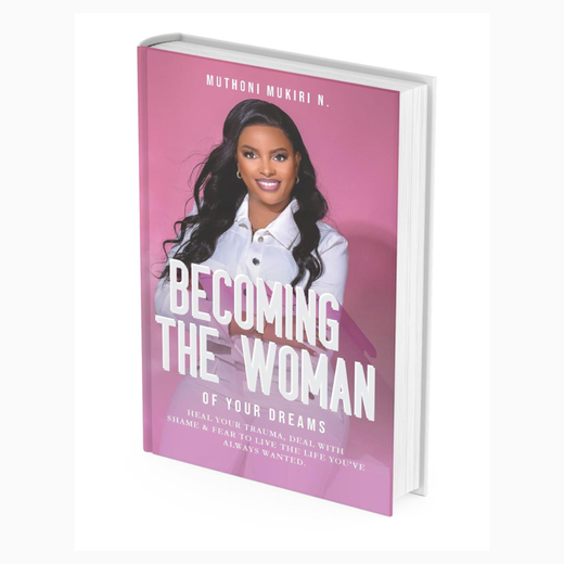 Becoming The Woman Of Your Dreams book By Muthoni Mukiri