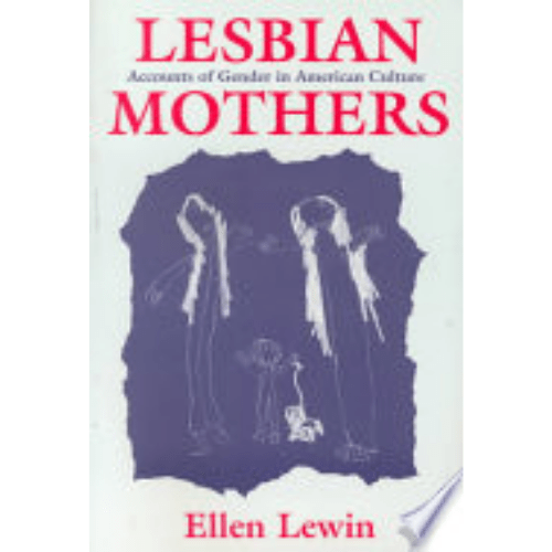 Lesbian Mothers : Accounts of Gender in American Culture