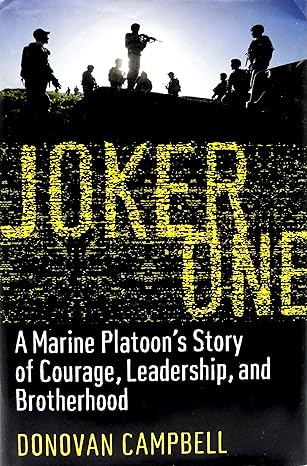 Joker One: A Marine Platoon's Story of Courage, Leadership, and Brotherhood book by Donovan Campbell